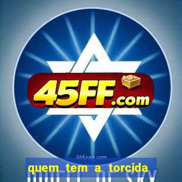quem tem a torcida mais bonita do brasil